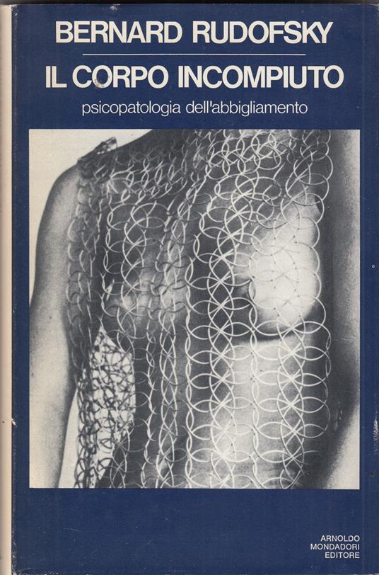 Il corpo incompiuto - Bernard Rudofsky - copertina