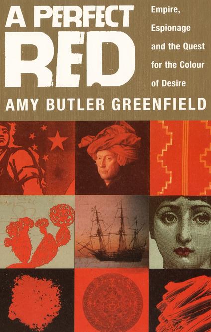 Perfect Red, A Empire, Espionage And The Quest For The Colour Of - copertina