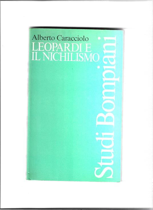 Leopardi e il nichilismo - Alberto Caracciolo - copertina