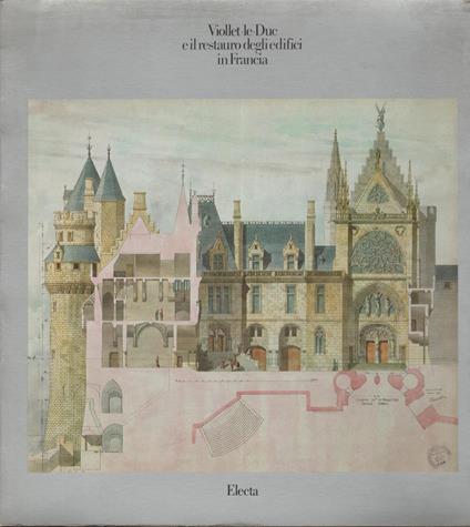 Viollet-le-Duc e il restauro degli edifici in Francia - copertina