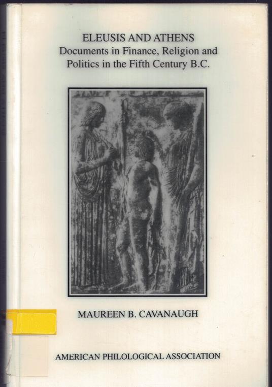 Eleusis and Athens: Documents in Finance, Religion, and Politics in the Fifth Century B.C - copertina