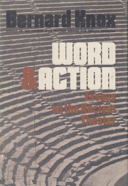 Word and Action: Essays on the Ancient Theatre - copertina