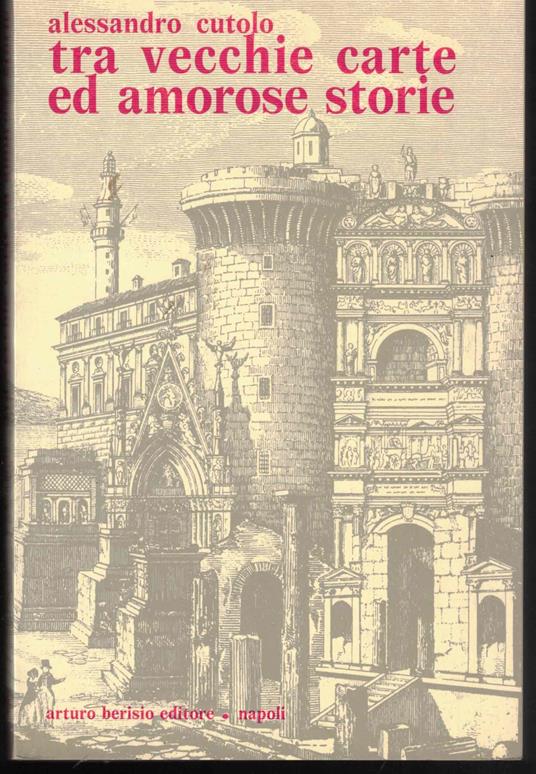 Tra vecchie carte ed amorose storie - Alessandro Cutolo - copertina