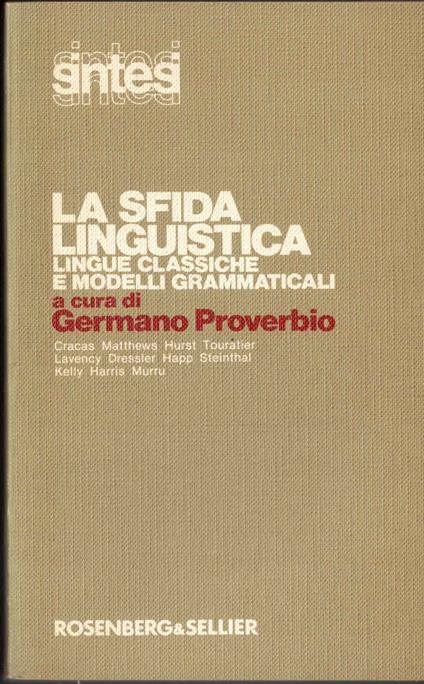 La sfida linguistica. Lingue classiche e modelli grammaticali - copertina