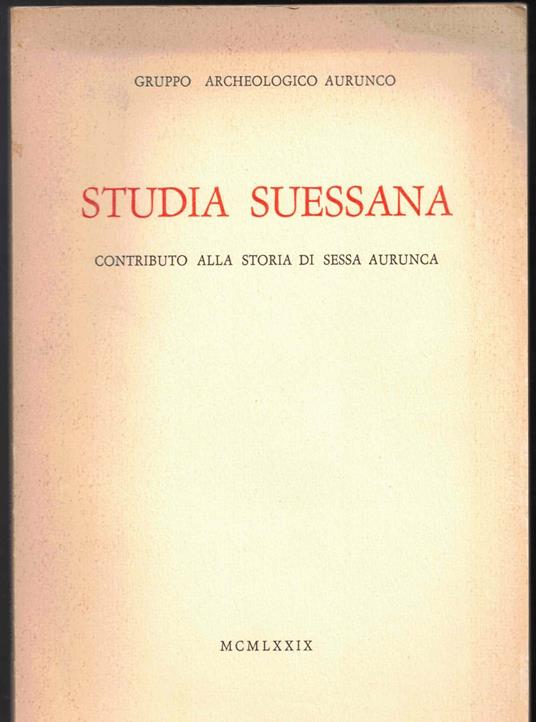 Studia Suessana: contributo alla storia di Sessa Aurunca Volume I - copertina