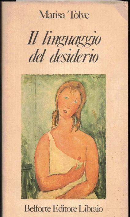 Il linguaggio del desiderio - Marisa Tolve - copertina