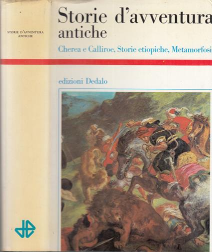 Storie d'avventura antiche. Cherea e Calliroe-Storie etiopiche-Metamorfosi - copertina