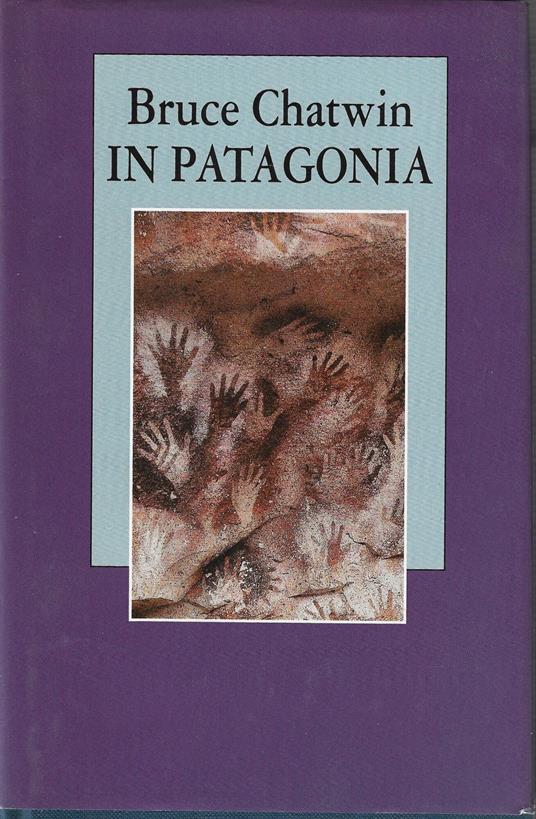 In Patagonia - Bruce Chatwin - copertina