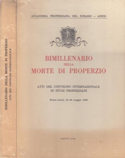 Bimillenario della morte di properzio. Atti del convegno internazionale di studi properziani - copertina