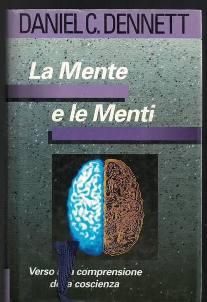 La Mente e le Menti. Verso una comprensione della coscienza - Daniel C. Dennett - copertina