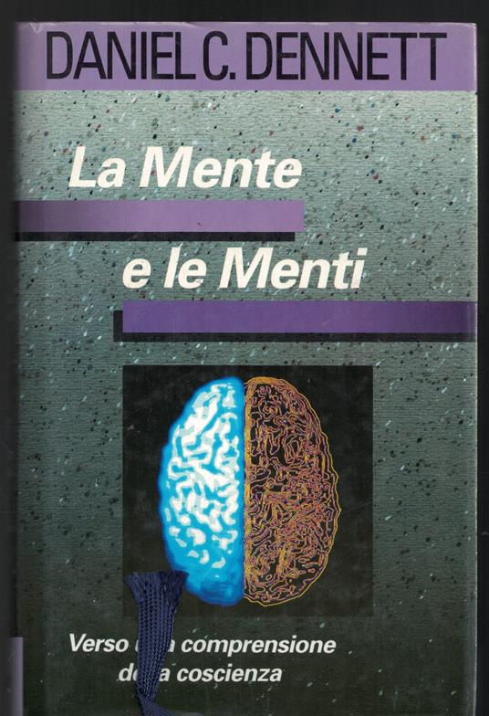 La Mente e le Menti. Verso una comprensione della coscienza - Daniel C. Dennett - copertina