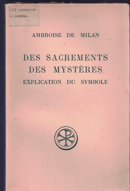 Des sacrements. Des mystères. Explication du symbole n. 25 bis bilingue latino-francese - copertina
