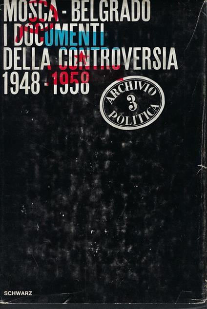 Mosca-Belgrado : i documenti della controversia 1948-1958 - R. Basso - copertina