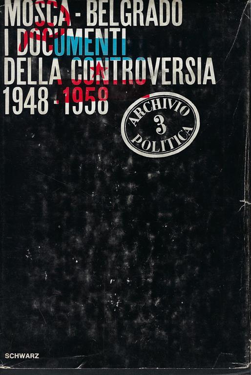 Mosca-Belgrado : i documenti della controversia 1948-1958 - R. Basso - copertina