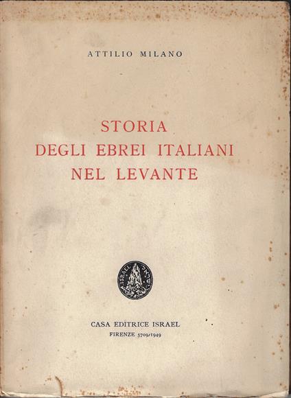 Storia degli ebrei italiani nel Levante - Attilio Milano - copertina