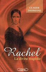 Rachel, la divine tragedie