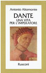 Dante : una vita per l'Imperatore