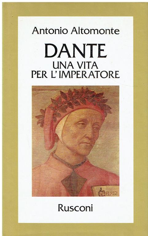 Dante : una vita per l'Imperatore - Antonio Altomonte - copertina