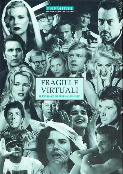 Fragili e virtuali : il divismo di fine millennio - copertina
