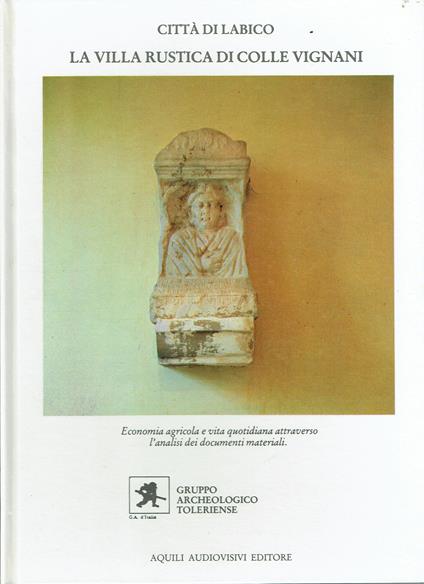 La villa rustica di Colle Vignani,Il complesso degli arnani,Proposta per un itinerario archeologico sul territorio del Comune di Labico - copertina