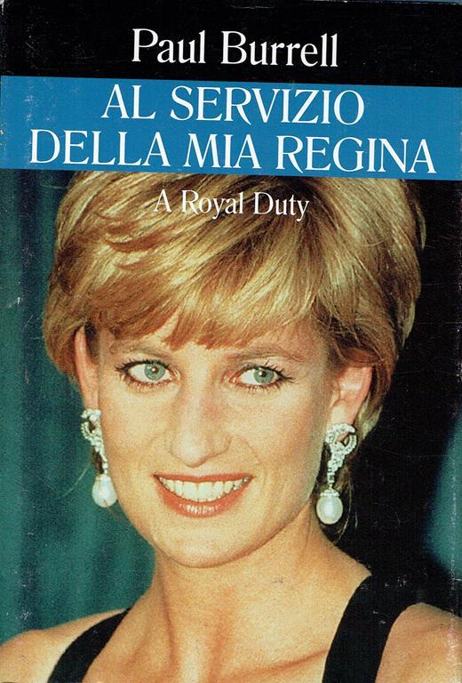 Al servizio della mia regina : a royal duty - Paul Burrell - copertina