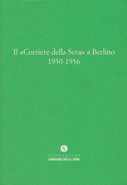 Il Corriere della sera a Berlino. 1930-1936 - copertina