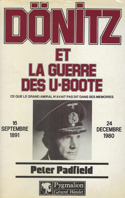 Dönitz et la guerre des U-Boote - Peter Padfield - copertina