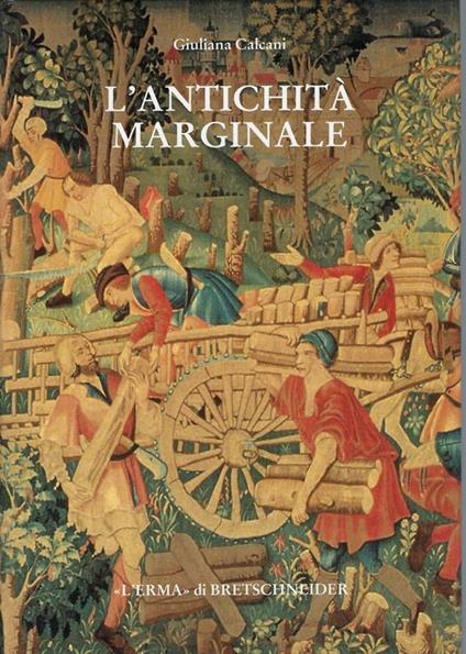 L' antichità marginale : continuità dell'arte provinciale romana nel Rinascimento - Giuliana Calcani - copertina