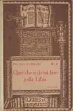 Quel che si dovrà fare nella Libia