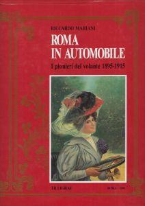 Roma in automobile : i pionieri del volante, 1895-1915 - Riccardo Mariani - copertina