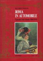 Roma in automobile : i pionieri del volante, 1895-1915