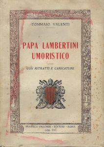 Papa Lambertini umoristico : con ritratti e caricature - Tommaso Valenti - copertina