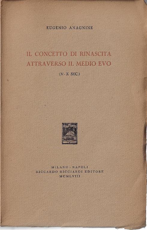 Il concetto di rinascita attraverso il Medio Evo :(V - X secolo) - Eugenio Anagnine - copertina