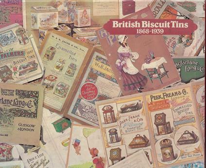 British biscuit tins : 1868-1939. An aspect of decorative packaging - copertina