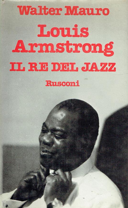 Louis Armstrong : il re del jazz - Walter Mauro - copertina
