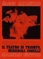 Il teatro di Trionfo, Missiroli, Cobelli : la disperazione travestita
