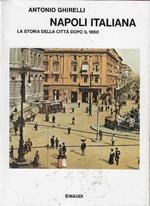 Napoli italiana : la storia della città dopo il 1860