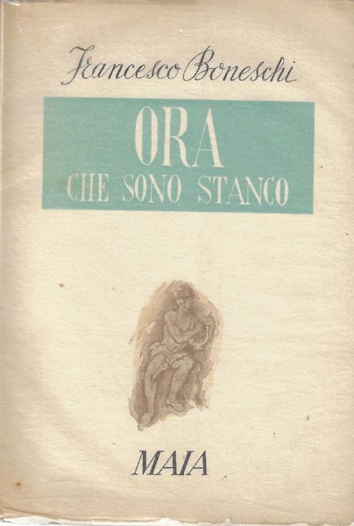 Ora che sono stanco - Francesco Boneschi - copertina
