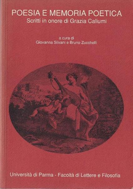 Poesia e memoria poetica: scritti in onore di Grazia Caliumi - copertina