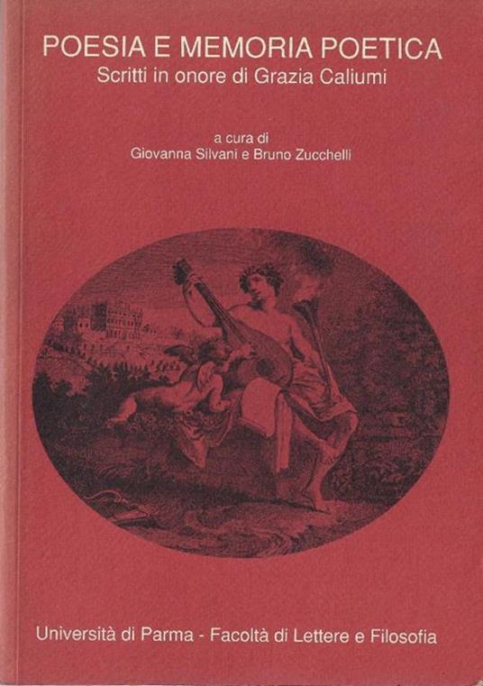 Poesia e memoria poetica: scritti in onore di Grazia Caliumi - copertina