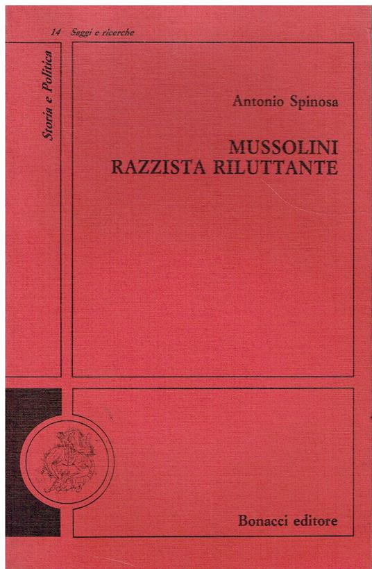 Mussolini razzista riluttante - Antonio Spinosa - copertina