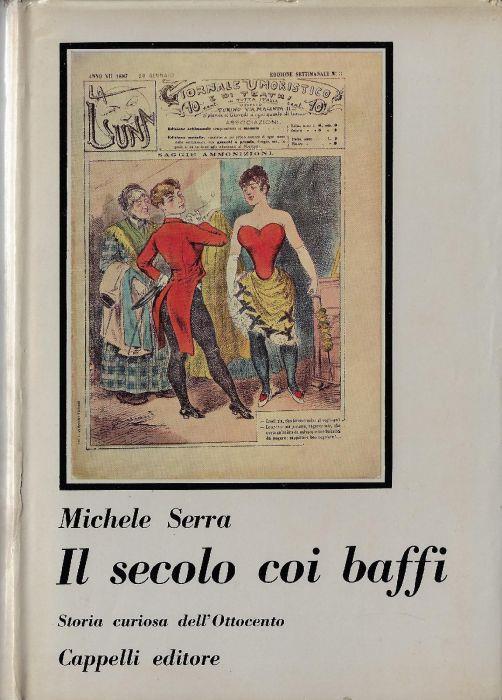 Il secolo coi baffi : storia curiosa dell'Ottocento - Michele Serra - copertina