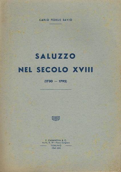 Saluzzo nel secolo XVIII (1730-1792) - Carlo Fedele Savio - copertina
