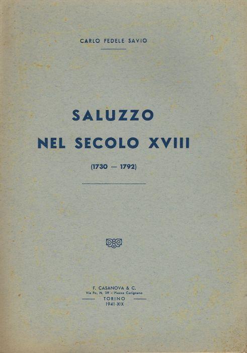Saluzzo nel secolo XVIII (1730-1792) - Carlo Fedele Savio - copertina