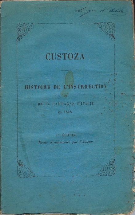 Custoza : Histoire de l'insurrection et de la campagne d'Italie en 1848 - Alexandre Le Masson - copertina