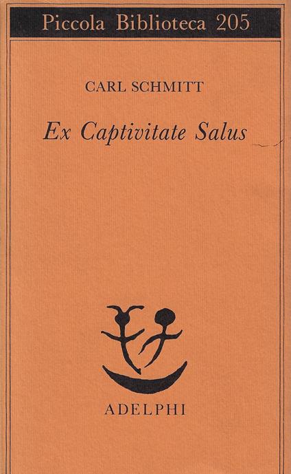 Ex captivitate salus : esperienze degli anni 1945-47 - Carl Schmidt - copertina