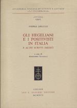 Gli hegeliani e i positivisti in Italia e altri scritti inediti