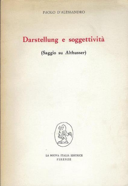Darstellung e soggettività (saggio su Althusser) - Paolo D'Alessandro - copertina