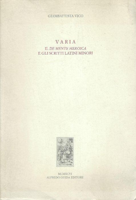 Varia : il De mente heroica e gli scritti latini minori - Giambattista Vico - copertina
