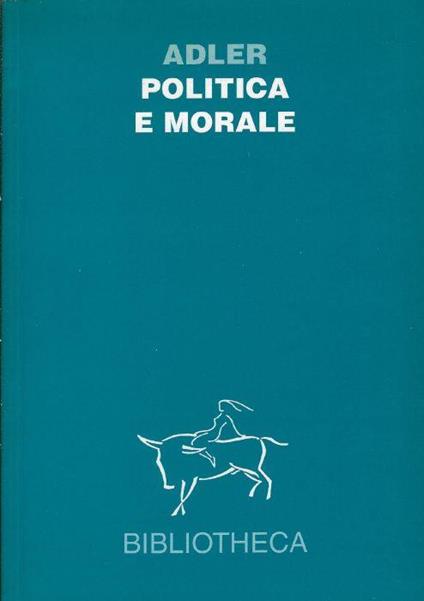Politica e morale - Max Adler - copertina